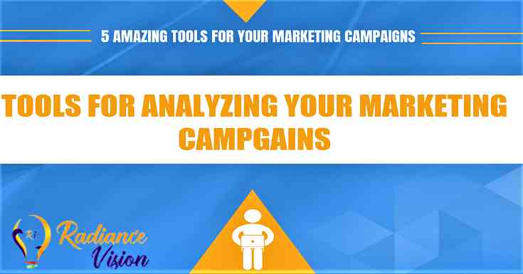 Tools for Analyzing the Performance of your Digital Marketing Campaigns